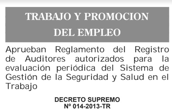 DS 014 - 2013 TR REGLAMENTO DE REGISTRO DE AUDITORES AUTORIZADOS PARA LA EVALUACIÓN PERIÓDICA  SGSST