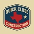 Quick Close Construction