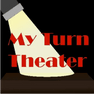 My Turn Theater