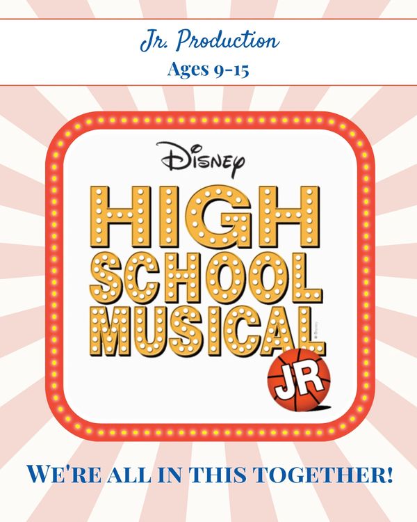 Poster for Disney's High School Musical Jr. production for ages 9-15.