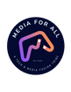 MEDIA FOR ALL