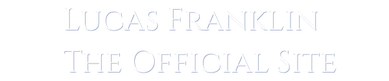 Lucas Franklin | The Official Site