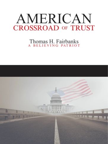 Book cover titled 'American Crossroad of Trust' by Thomas H. Fairbanks with a U.S. Capitol image and flag.