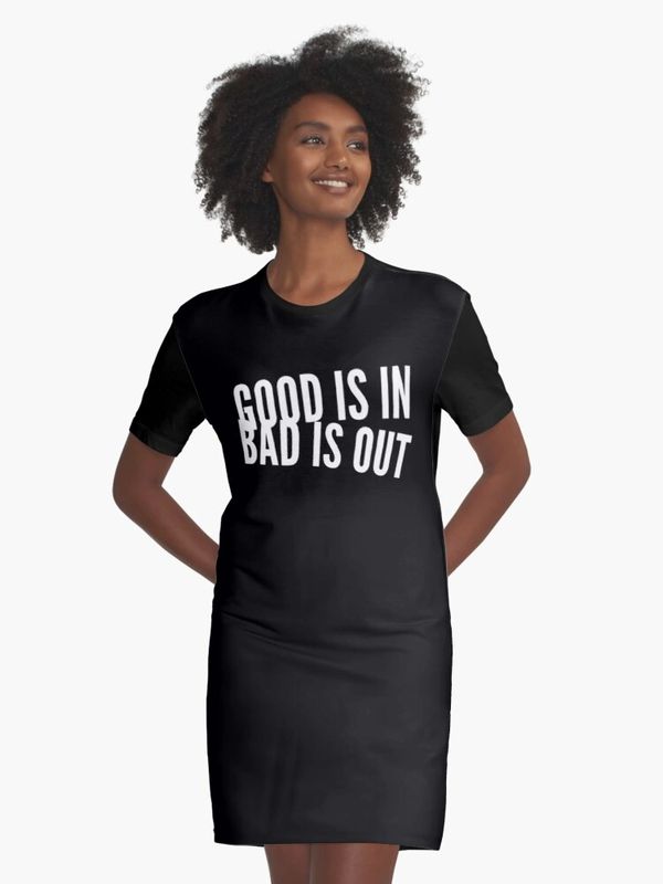 black tshirt dress with good is in bad is out text