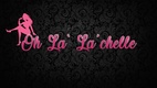 Oh La` La'chelle