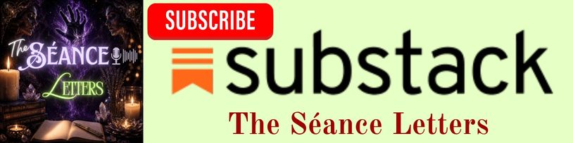 The Séance Letters podcast promotion on Substack.