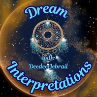 Dream Interpretations by Deedee Jebrail
