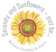 Serenity and Sunflowers - 
just be...