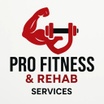 Pro Fitness & Rehab Services