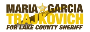 Maria D. Garcia - Trajkovich for 2026 Lake County Sheriff