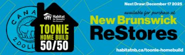 Advertisement for New Brunswick ReStores Toonie Home Build 50/50 draw.