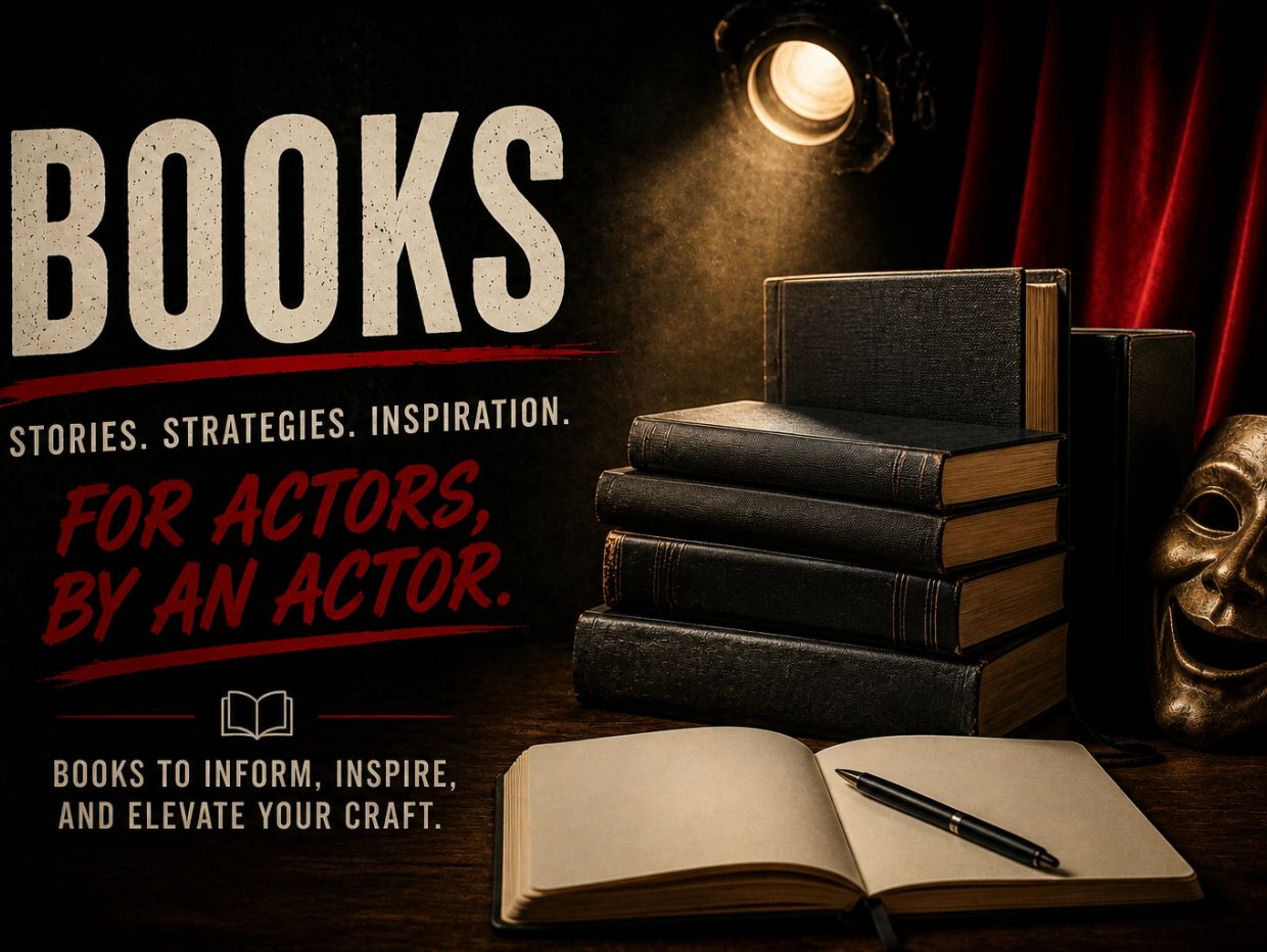 Books for actors by an actor, inspiring and elevating craft.