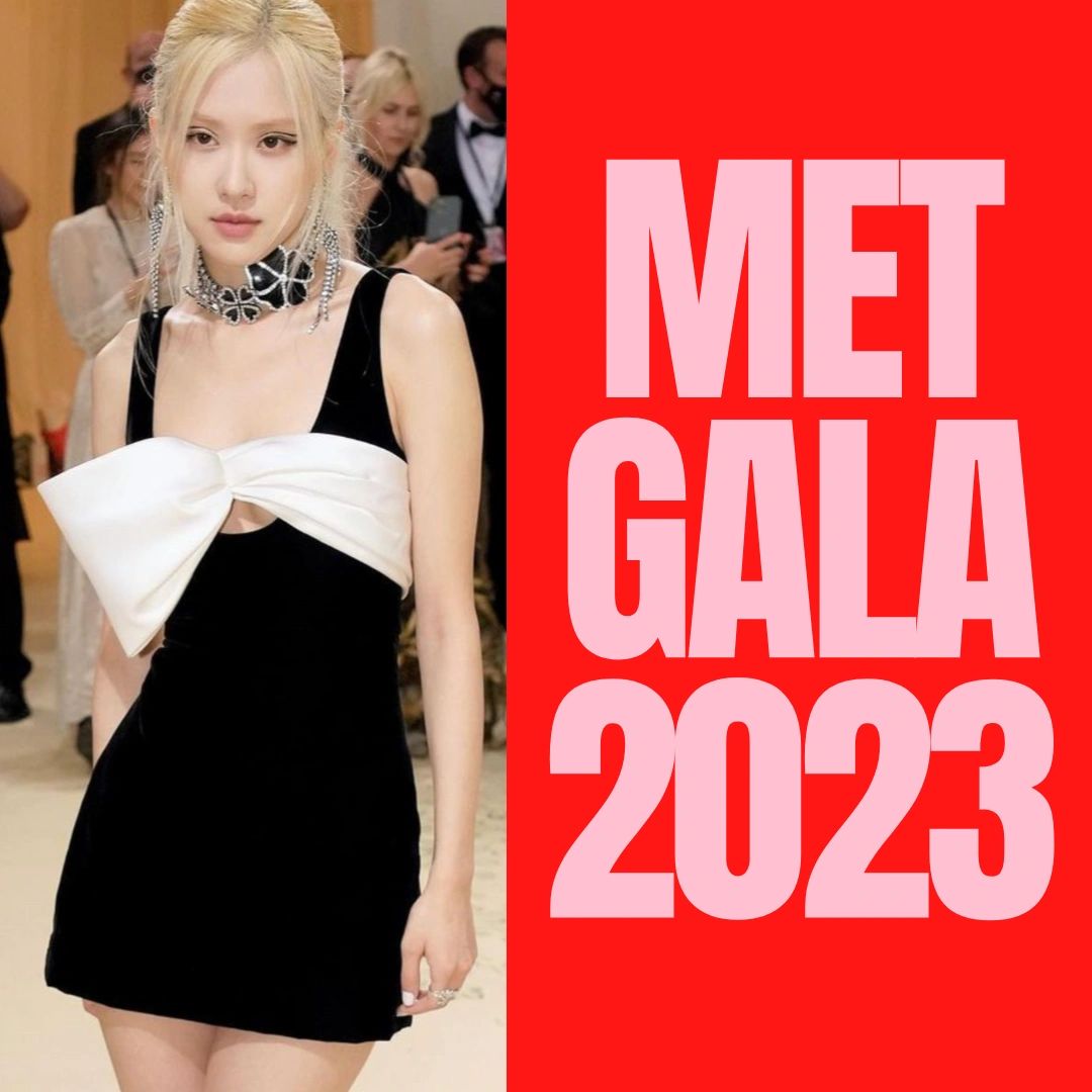 Met Gala 2023: Jennie & Rosé to Dazzle on Red Carpet