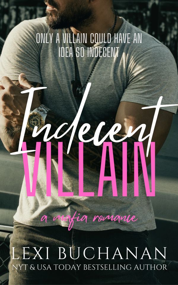 Book cover of Indecent Villain by Lexi Buchanan.