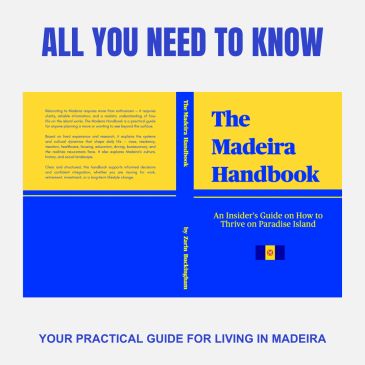 The Madeira Handbook by Zarin Buckingham: The Essential Guide to Relocating, Living and Investing in Madeira