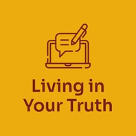 Living In Your Truth
(Real Conversation)