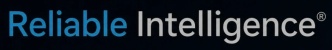 Reliable Intelligence®
