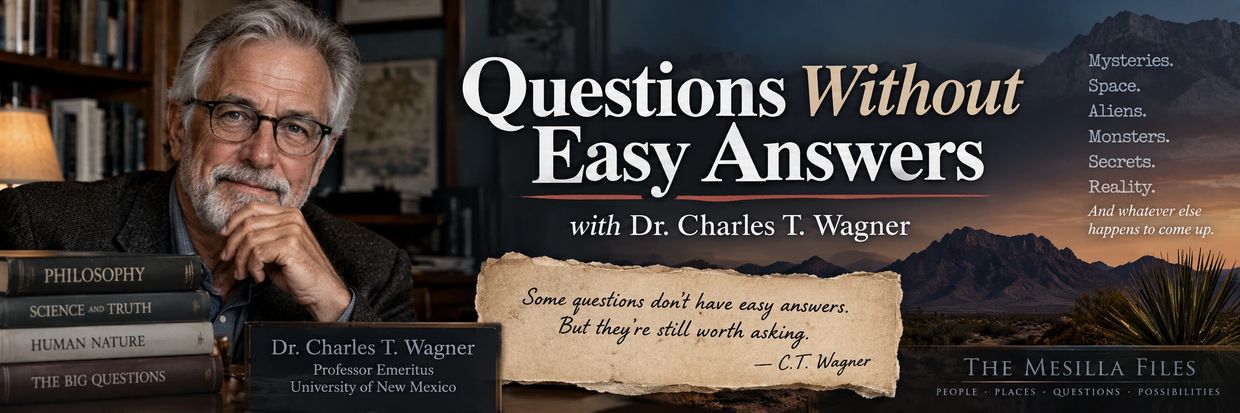 Dr. Charles T. Wagner's show exploring deep questions and mysteries.