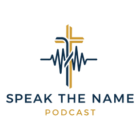Speak the Name Podcast