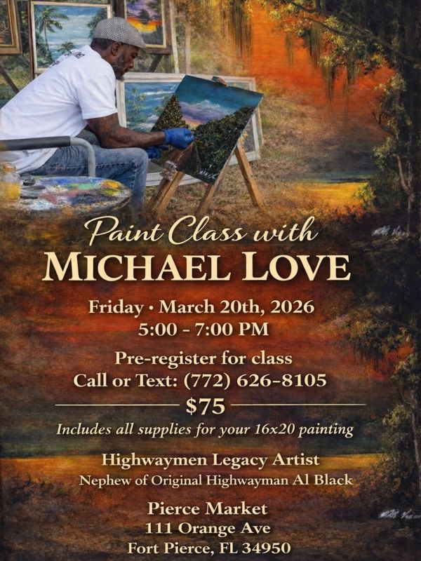 Paint class with Michael Love on March 20, 2026, from 5-7 PM at Pierce Market, Fort Pierce, FL.
