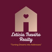 “Turning Dreams into Addresses”
      Leticia Trevino Realty, LLC