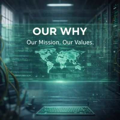 Futuristic digital display showing 'Our Why: Our Mission. Our Values.' with a world map.
