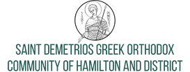 Saint Demetrios 
Greek Orthodox Community 
of Hamilton & District
