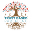 Trust Based Parenting