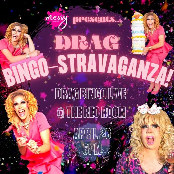 A poster for the drag queen drag bingo Drag Bingo-stravaganza at The Rec Room in Toronto