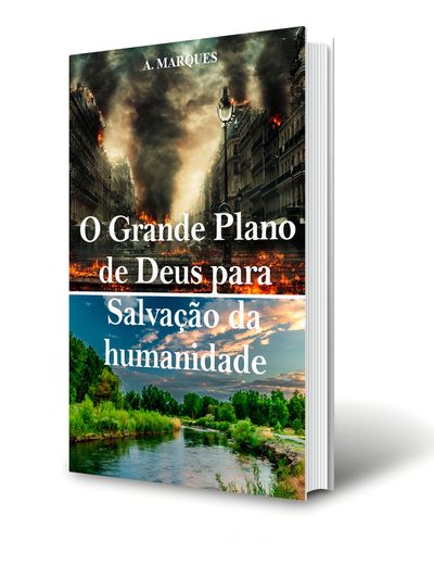 Capa do livro gratuito de A. Marques. "O Grande Plano de Deus para Salvação da humanidade"