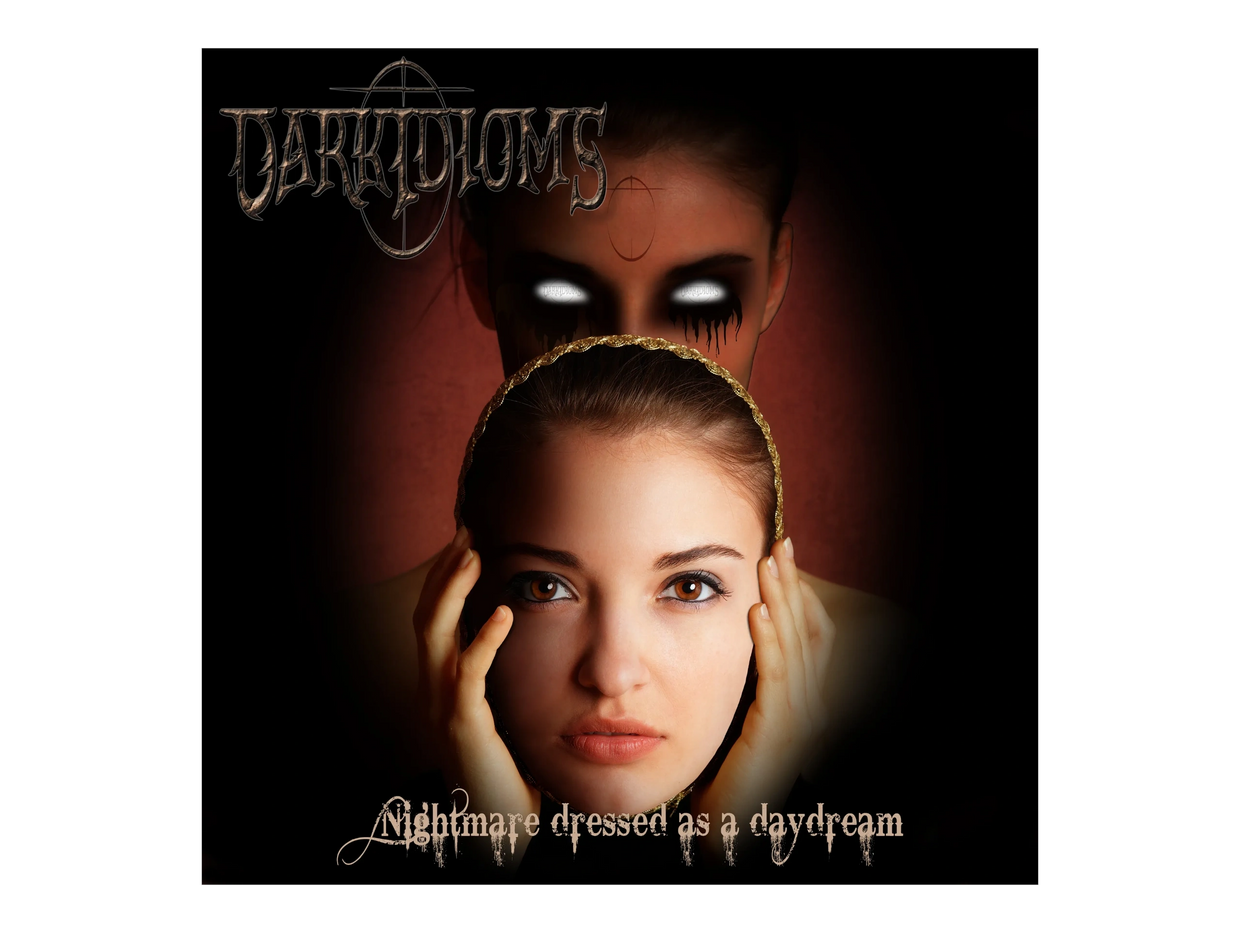 Heavy Metal Album, Nightmare Dressed As A Daydream, from Dark Idioms.