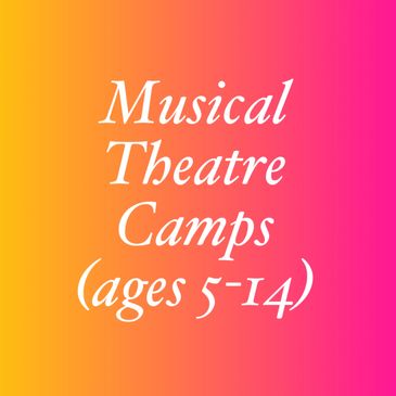 Colorful gradient background with text promoting musical theatre camps for kids ages 5-14.
