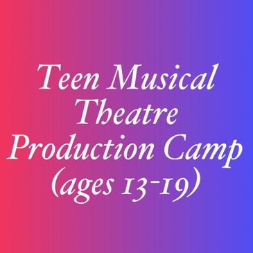 Colorful gradient poster for Teen Musical Theatre Production Camp for ages 13-19.