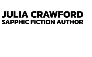 
Julia Crawford 


Sapphic Fiction Author