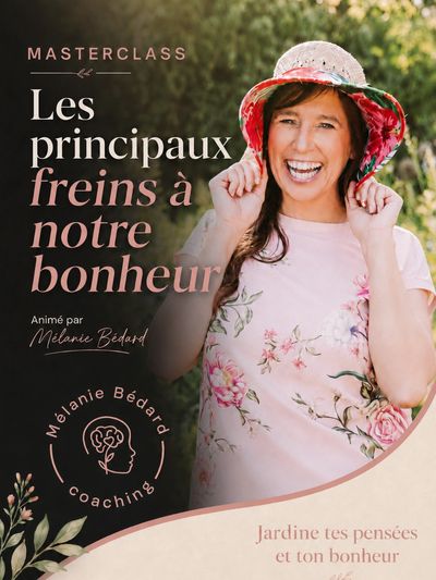 Masterclass on overcoming obstacles to happiness by Mélanie Bédard.