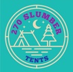 270 slumber tents