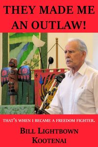 Bill Lightbown, Kootenai, declares himself a freedom fighter.