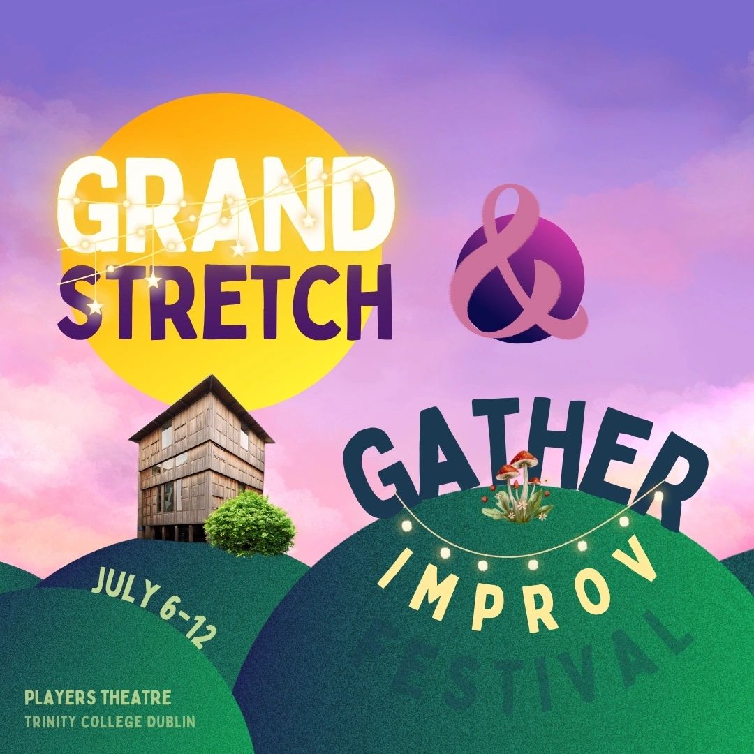 Colorful poster for Grand Stretch &amp; Gather Improv Festival at Trinity College Dublin.