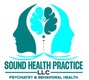 SOUND HEALTH PRACTICE LLC.
(Psychiatric &  Mental Health Wellness