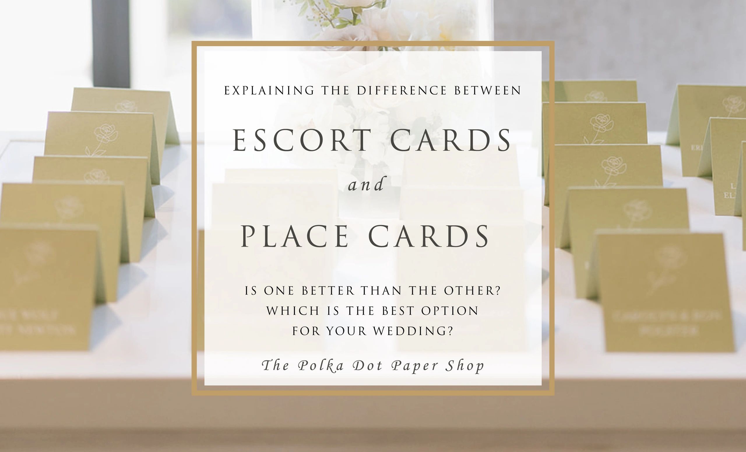 the difference between place cards and escort cards for a wedding