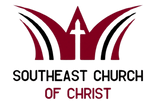SOUTHEAST CHURCH OF CHRIST
