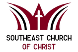 SOUTHEAST CHURCH OF CHRIST