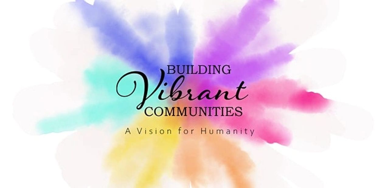 Baha'i Community Conference: Building Vibrant Communities - A Vision for Peace