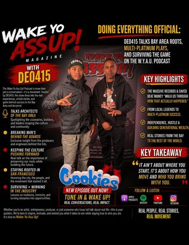 Wake Yo Ass Up! Magazine with DE0415 highlights Bay Area culture and success stories.