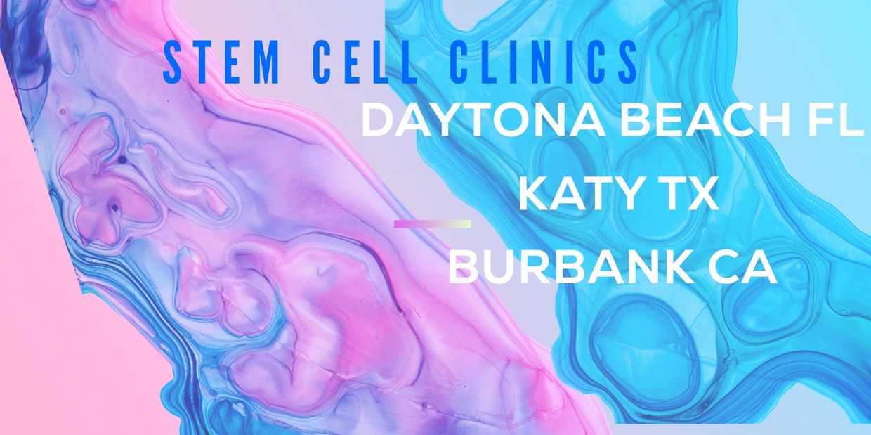 Stem cell clinic, stem, cell doctor stem cell therapy Daytona Beach Burbank, California Katy, Texas