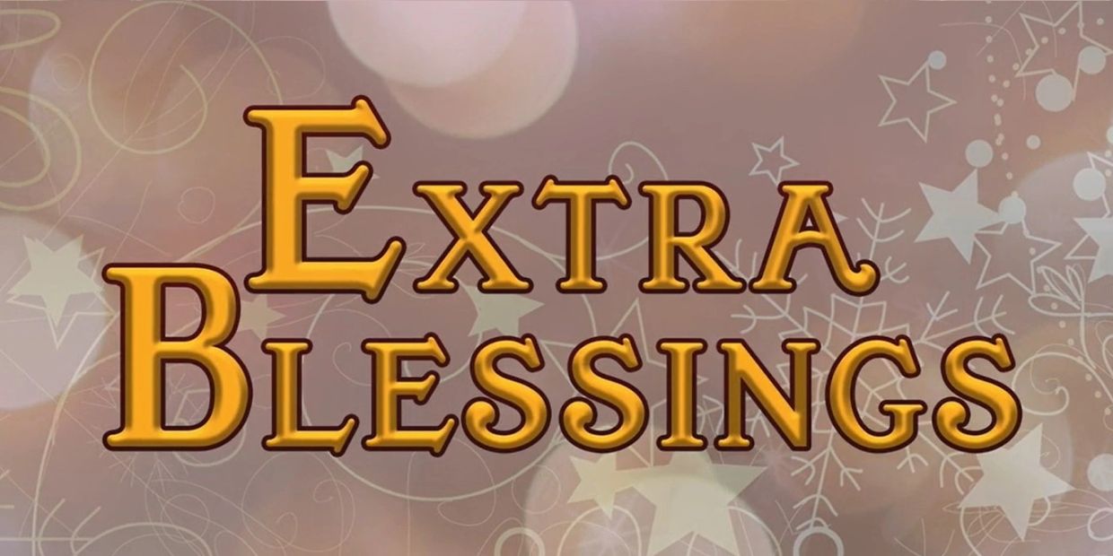 Golden text saying 'Extra Blessings' on a festive background.