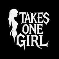 Takes One Girl