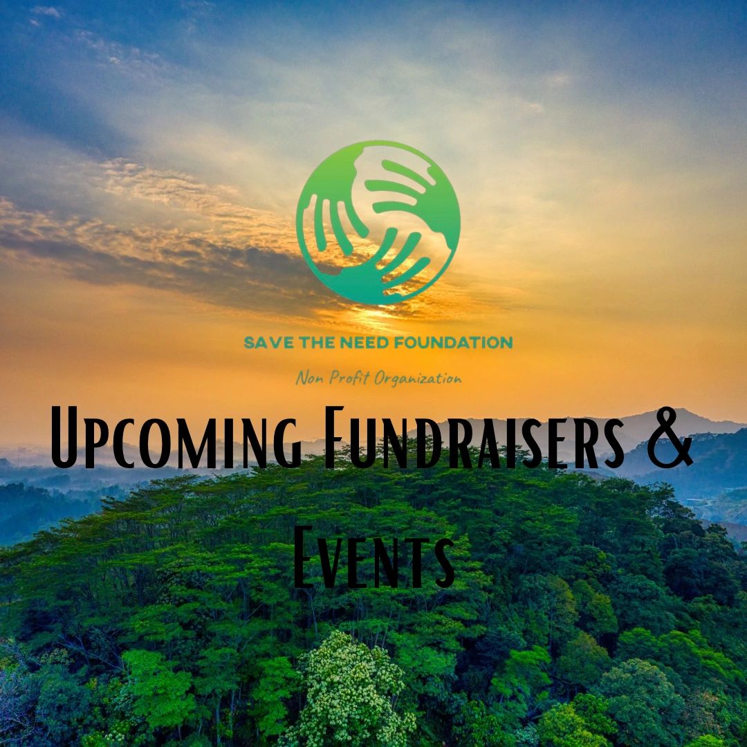 Save The Need Foundation announces upcoming fundraisers and events.