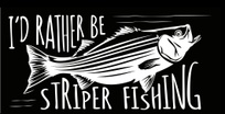 I'd Rather Be Striper Fishing