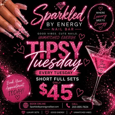 Sparkled by Energy Nail Bar offers $45 Tipsy Tuesday nail sets every Tuesday.